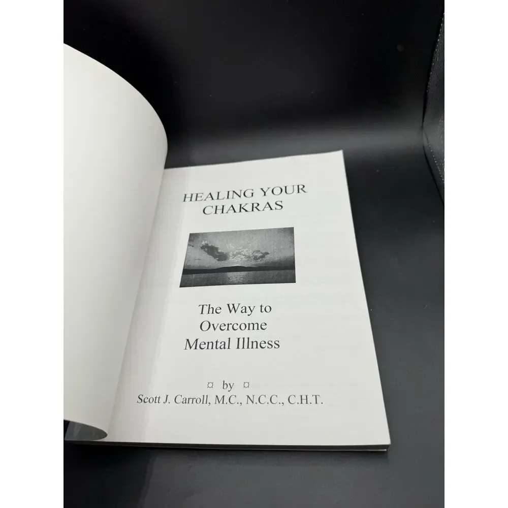 Healing Your Chakras The Way to Overcome Mental Illness by Scott J. Carroll